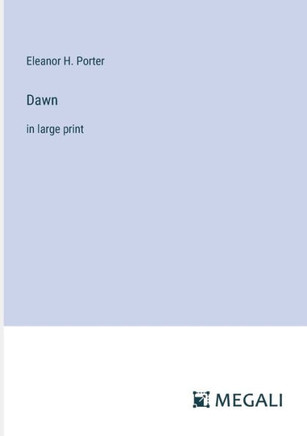 Dawn: in large print