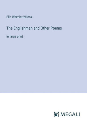 The Englishman and Other Poems: in large print
