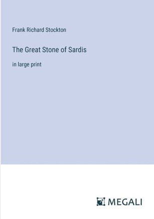 The Great Stone of Sardis: in large print