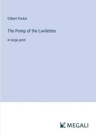 The Pomp of the Lavilettes: in large print