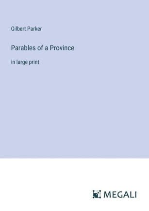 Parables of a Province: in large print