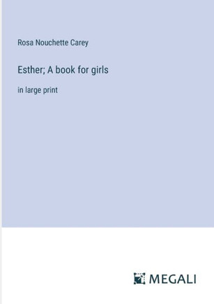 Esther; A book for girls: in large print