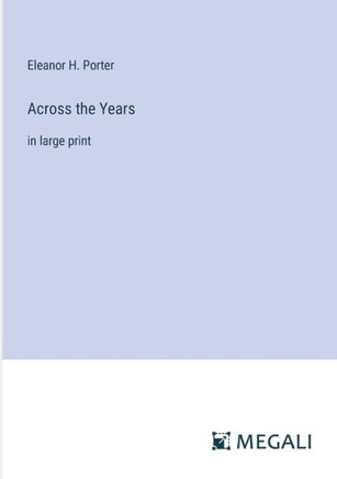 Across the Years: in large print