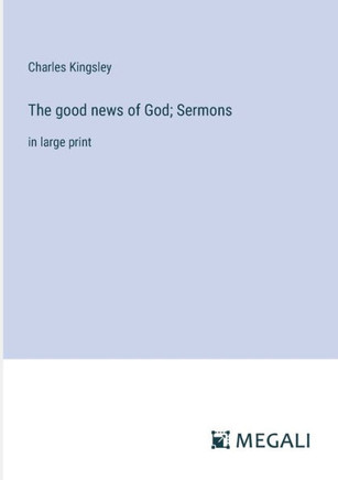 The good news of God; Sermons: in large print