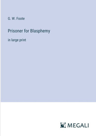 Prisoner for Blasphemy: in large print