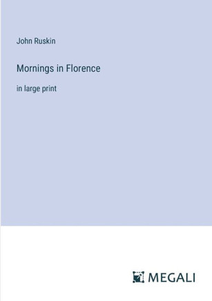 Mornings in Florence: in large print