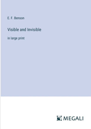 Visible and Invisible: in large print