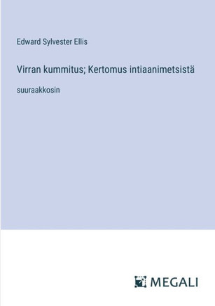 Virran kummitus; Kertomus intiaanimetsist?: suuraakkosin