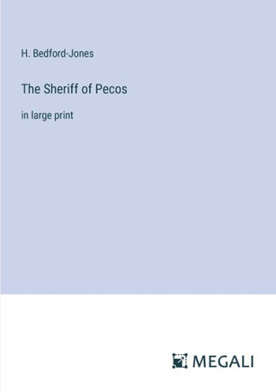The Sheriff of Pecos: in large print