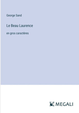 Le Beau Laurence: en gros caract?res