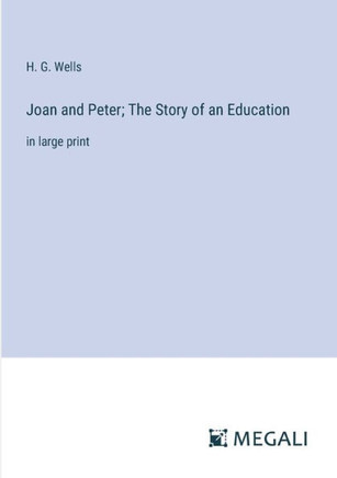 Joan and Peter; The Story of an Education: in large print