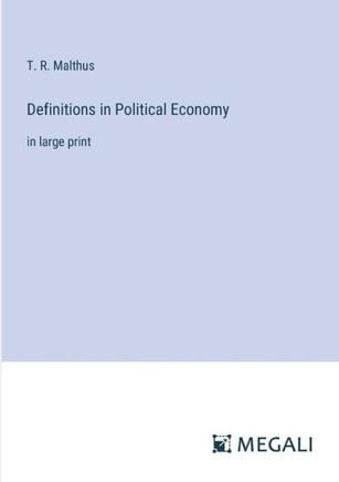 Definitions in Political Economy: in large print
