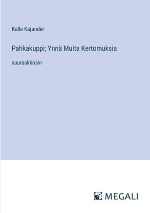 Pahkakuppi; Ynn? Muita Kertomuksia: suuraakkosin