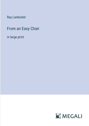 From an Easy Chair: in large print