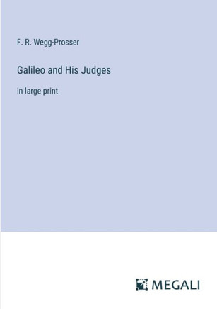 Galileo and His Judges: in large print