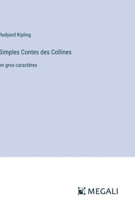 Simples Contes des Collines: en gros caract?res