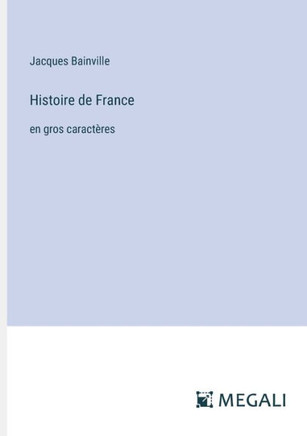 Histoire de France: en gros caract?res