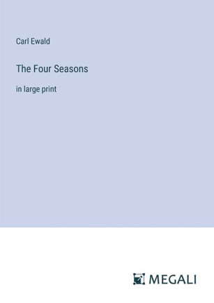 The Four Seasons: in large print