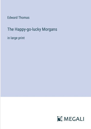 The Happy-go-lucky Morgans: in large print