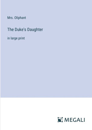 The Duke's Daughter: in large print