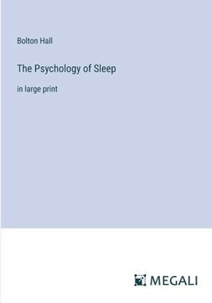The Psychology of Sleep: in large print