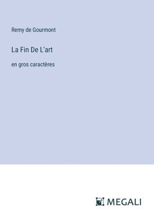 La Fin De L'art: en gros caract?res