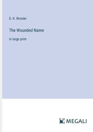 The Wounded Name: in large print