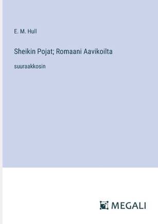 Sheikin Pojat; Romaani Aavikoilta: suuraakkosin