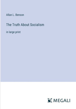 The Truth About Socialism: in large print