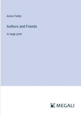 Authors and Friends: in large print