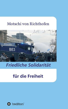 Friedliche Solidarit?t f?r die Freiheit: Gemeinsam sind wir stark