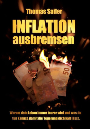 Inflation ausbremsen: Warum dein Leben immer teurer wird und was du tun kannst, damit die Teuerung dich kalt l?sst.