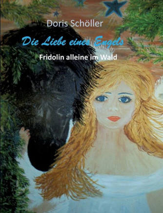 Die Liebe eines Engels: Fridolin alleine im Wald