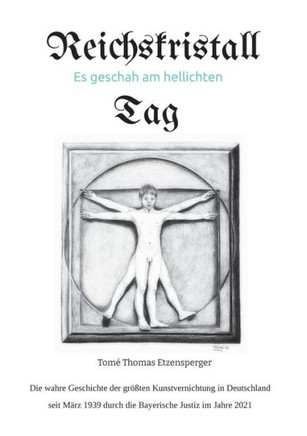 Reichskristall: Es geschah am hellichten Tag / die Geschichte der gr??ten Kunstvernichtung in Deutschland seit dem M?rz 1939