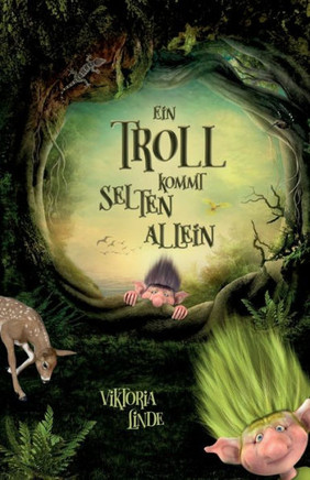 Ein Troll kommt selten allein: Ein spannendes Kinderbuch f?r M?dchen und Jungen ab 6 Jahren zum Vorlesen und Selberlesen. Fantastische Abenteuer mit