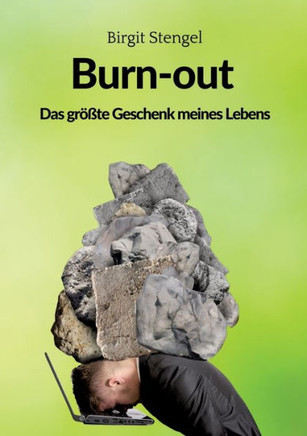 Burnout - Das gr??te Geschenk meines Lebens: Autobiographie