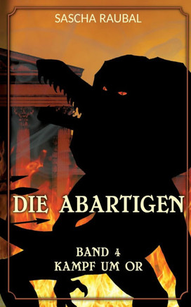 Kampf um Or: Die Abartigen, Band 4