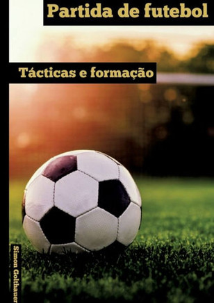 Partida de futebol: T?cticas e Forma??o