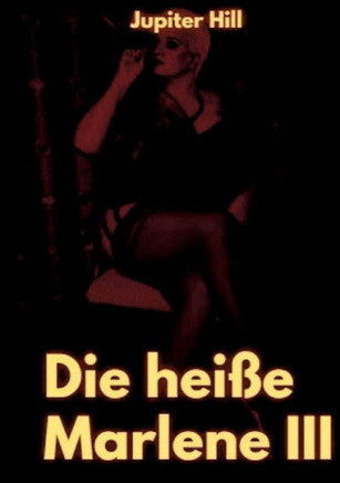Die hei?e Marlene III