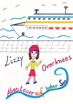 Lizzy Overknees Abenteuer: Abenteuer auf hoher See