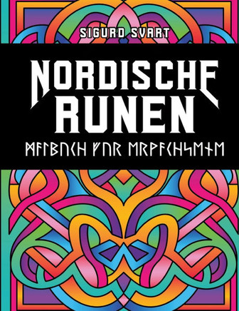 Nordische Runen Malbuch: Spielerisch die Runen des ?lteren Futhark und des J?ngeren Futhark lernen - Keltisches Mandala Ausmalbuch f?r Erwachse