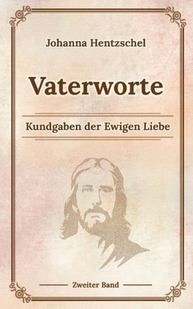 Vaterworte Bd. 2: Kindgaben der Ewigen Liebe