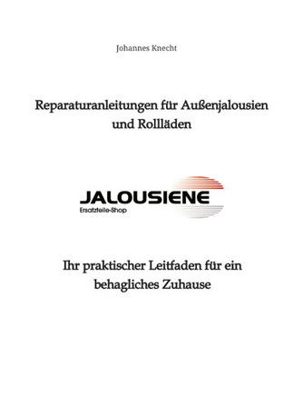 Reparaturanleitungen f?r Au?enjalousien und Rolll?den