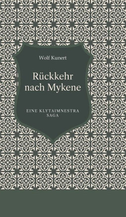 R?ckkehr nach Mykene: Eine Klytaimnestra Saga