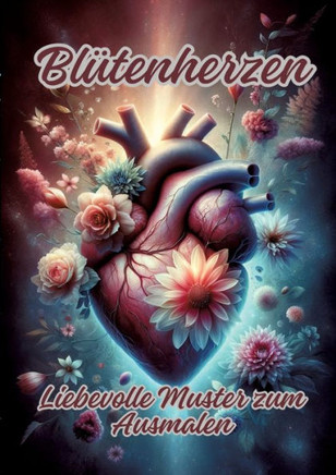 Bl?tenherzen: Liebevolle Muster zum Ausmalen
