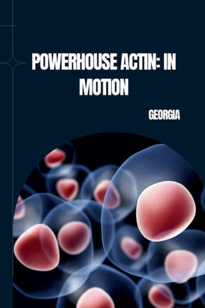 Powerhouse Actin: In Motion