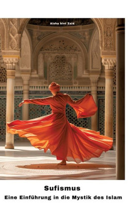 Sufismus: Eine Einf?hrung in die Mystik des Islam