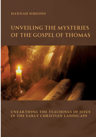 Unveiling the Mysteries of the Gospel of Thomas: Unearthing the Teachings of Jesus in the Early Christian Landscape