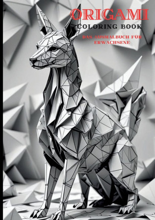 Das Origami Ausmalbuch: Entspannung und Kreativit?t f?r Erwachsene