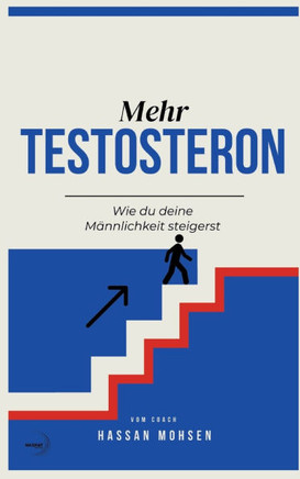 Mehr TESTOSTERON: Wie du deine M?nnlichkeit steigerst
